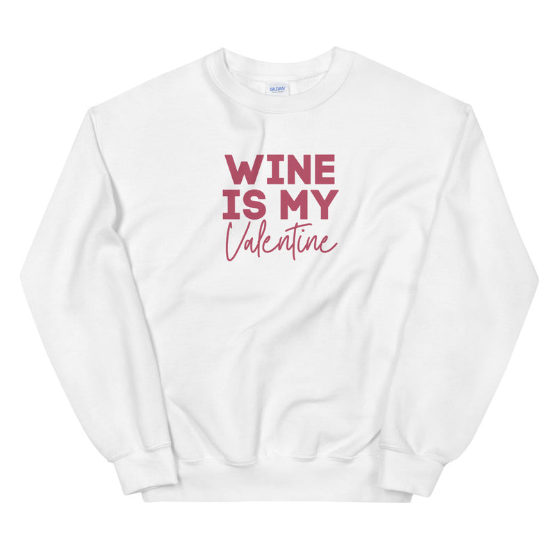 Wine Is My Valentine Crewneck Sweatshirt