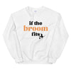 If The Broom Fits Crewneck Sweatshirt