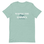 Making the Magic Happen T-Shirt