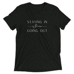 Staying In T-shirt